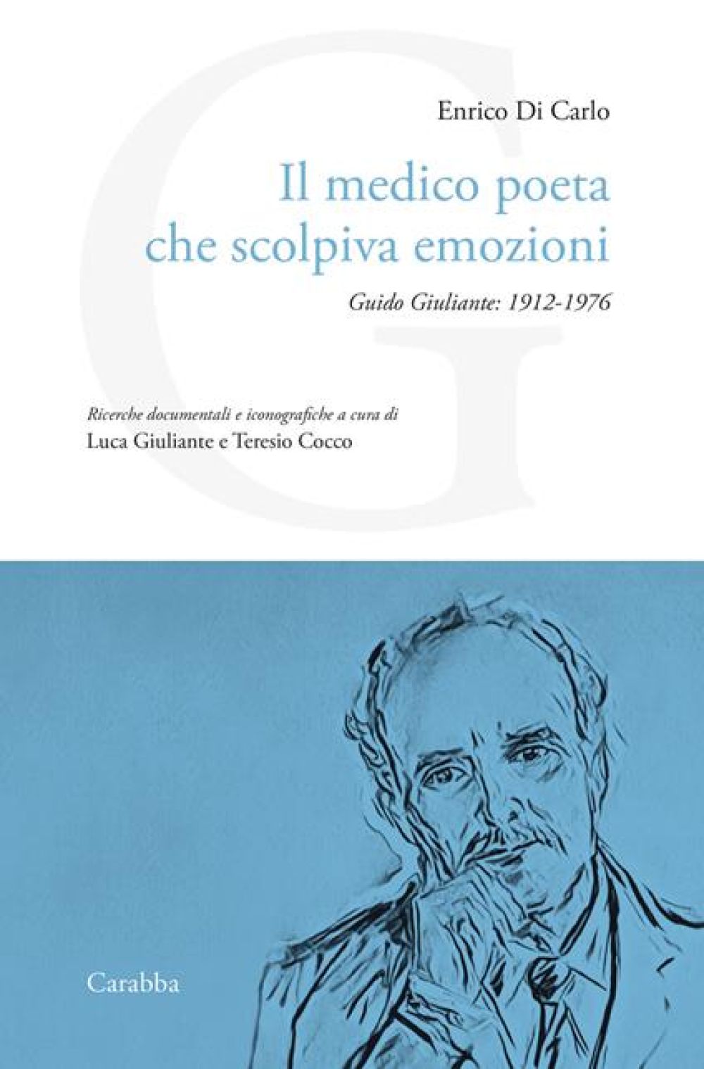 Il medico poeta che scolpiva emozioni - Enrico Di Carlo