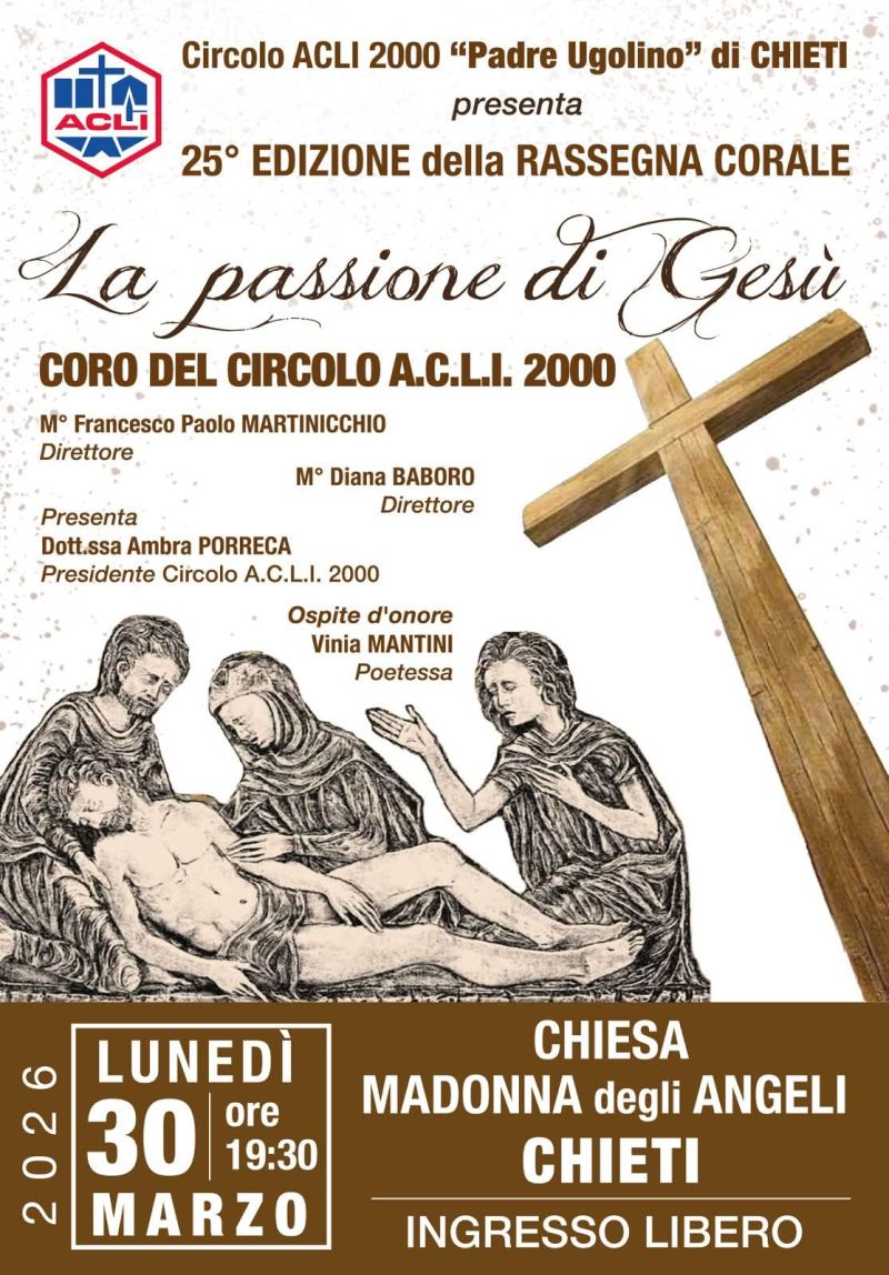 LA PASSIONE DI GESU' - RASSEGNA CORALE - CHIETI