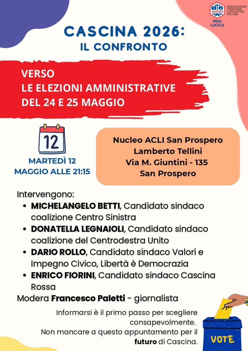 CASCINA 2026: IL CONFRONTO, VERSO LE ELEZIONI AMMINISTRATIVE DEL 24 E 25 MAGGIO - SAN PROSPERO (PI)