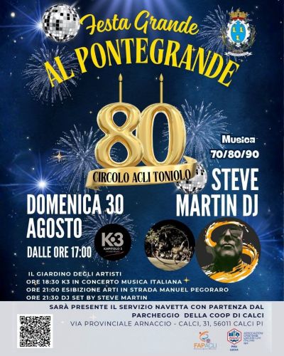 FESTA GRANDE AL PONTEGRANDE - CIRCOLO ACLI TONIOLO CALCI (PI)