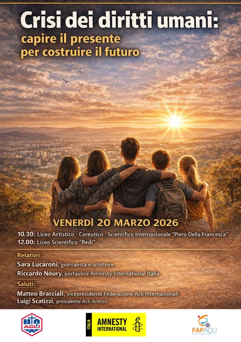 CRISI DEI DIRITTI UMANI - CAPIRE IL PRESENTE PER COSTRUIRE IL FUTURO - AREZZO (AR) - ACLI AREZZO (AR)