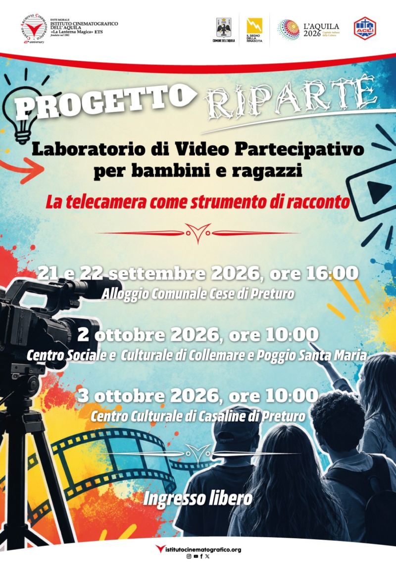 PROGETTO RIPARTE - LABORATORIO DI VIDEO PARTECIPATIVO PER BAMBINI E RAGAZZI - CASALINE DI PRETURO(AQ) - ACLI L'AQUILA