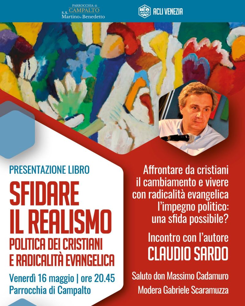 Presentazione libro "Sfidare il realismo: Politica dei cristiani e radicalità evangelica" - Acli Venezia (VE)