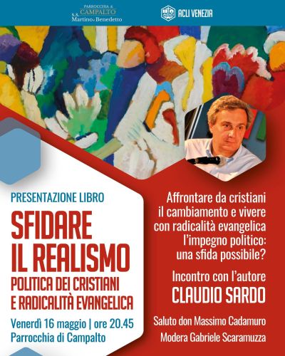 Presentazione libro "Sfidare il realismo: Politica dei cristiani e radicalità evangelica" - Acli Venezia (VE)
