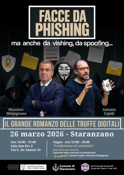 FACCE DA PHISHING: IL GRANDE ROMANZO DELLE TRUFFE DIGITALI - STARANZANO (GO)