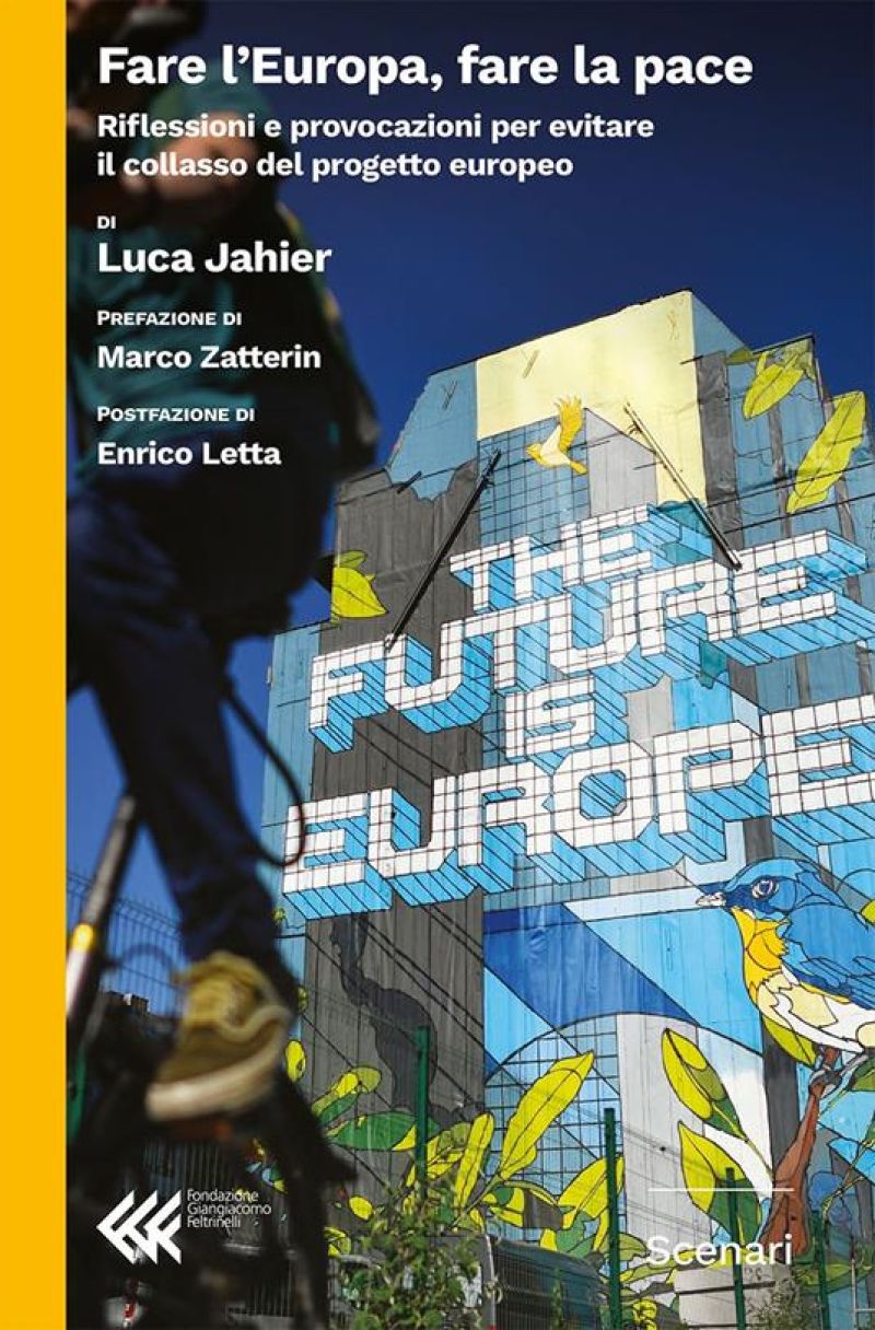 Fare l&#039;Europa, fare la pace - Luca Jahier