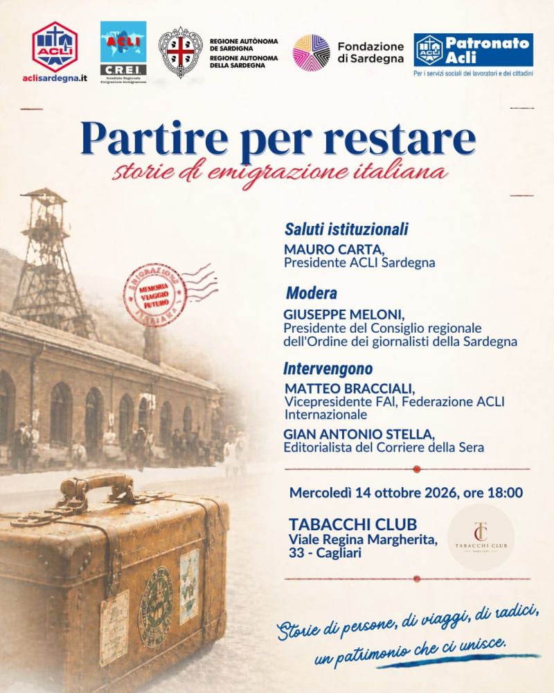PARTIRE PER RESTARE STORIE DI EMIGRAZIONE ITALIANA - CAGLIARI - ACLI SARDEGNA - CREI ACLI - PATRONATO ACLI