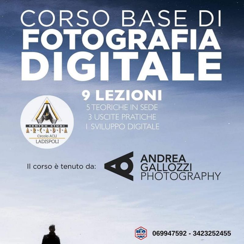 Corso Base di Fotografia Digitale - Circolo Acli &quot;Arcadia&quot; Ladispoli (RM)