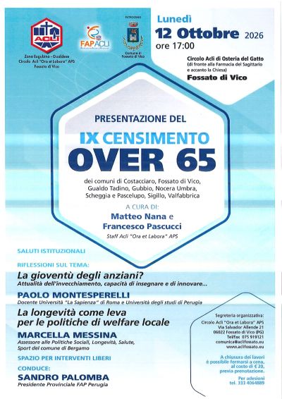 PRESENTAZIONE DEL IX CENSIMENTO OVER 65 - FOSSATO DI VICO (PG) - FAP ACLI PERUGIA - CIRCOLO ACLI OSTERIA DEL GATTO, ZONA EUGUBI, ORA ET LABORA FOSSATO DI VICO (PG)NA-GUALDESE