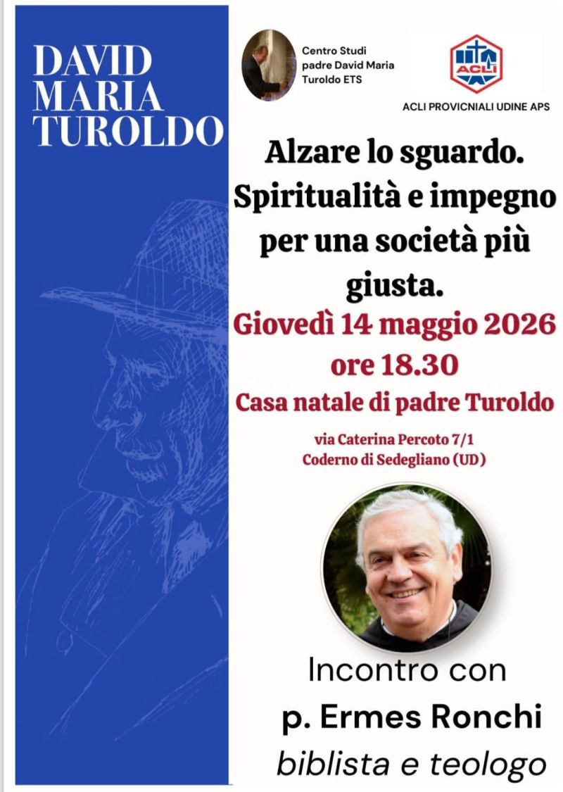 ALZARE LO SGUARDO. SPIRITUALITA' E IMPEGNO PER UNA SOCIETA' GIUSTA - CODERNO DI SEDEGLIANO (UD)