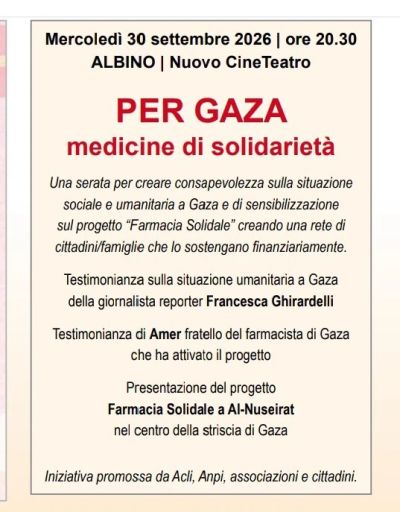 PER GAZA: MEDICINE DI SOLIDARIETA' - ALBINO (BG) - CIRCOLO ACLI ALBINO (BG)