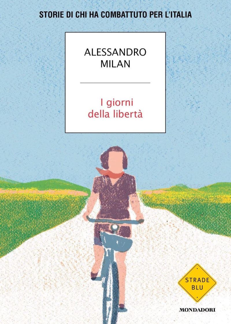 I giorni della libertà - Alessando Milan