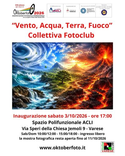 OKTOBERFOT 2026 - VENTO, ACQUA, TERRA, FUOCO - COLLETTIVA FOTOCLUB - INAUGURAZIONE - VARESE - ACLI ARTE E SPETTACOLO VARESE
