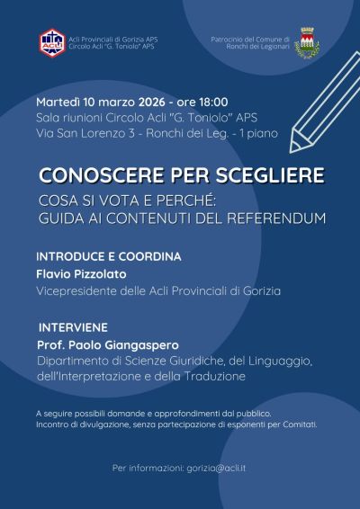 CONOSCERE PER SCEGLIERE - COSA SI VOTA E PERCHE': GUIDA AI CONTENUTI DEL REFERENDUM - RONCHI DEI LEGIONARI (GO)