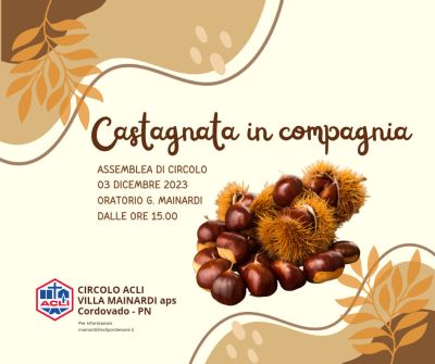 Castagnata in compagnia - Circolo Acli Villa Mainardi Cordovado (PN)