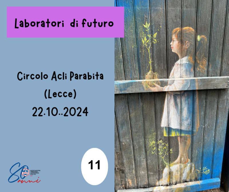 Laboratorio di futuro 11: Circolo Acli Parabita (Lecce)