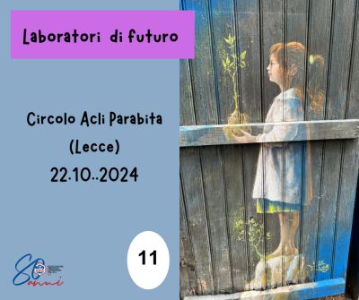 Laboratorio di futuro 11: Circolo Acli Parabita (Lecce)