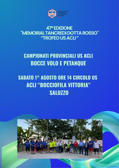 47° EDIZIONE MEMORIAL TANCREDI DOTTA ROSSO E TROFEO US ACLI - SALUZZO (CN) - US ACLI CUNEO - US ACLI BOCCIOFILA CENTALLESE - US ACLI BOCCIOFILA VITTORIA