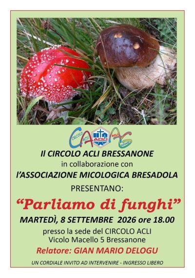 PARLIAMO DI FUNGHI - CIRCOLO ACLI BRESSANONE (BZ)
