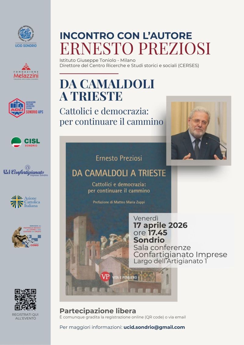 DA CAMALDOLI A TRIESTE CATTOLICI E DEMOCRAZIE: PER CONTINUARE IL CAMMINO - INCONTRO CON L'AUTORE ERNESTO PREZIOSI - SONDRIO - ACLI SONDRIO