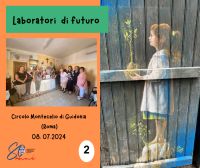 Laboratorio di futuro 2: Circolo Montecelio di Guidonia (Roma) - 08.07.2024