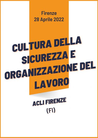 Cultura della sicurezza e organizzazione del lavoro - Acli Firenze (FI)