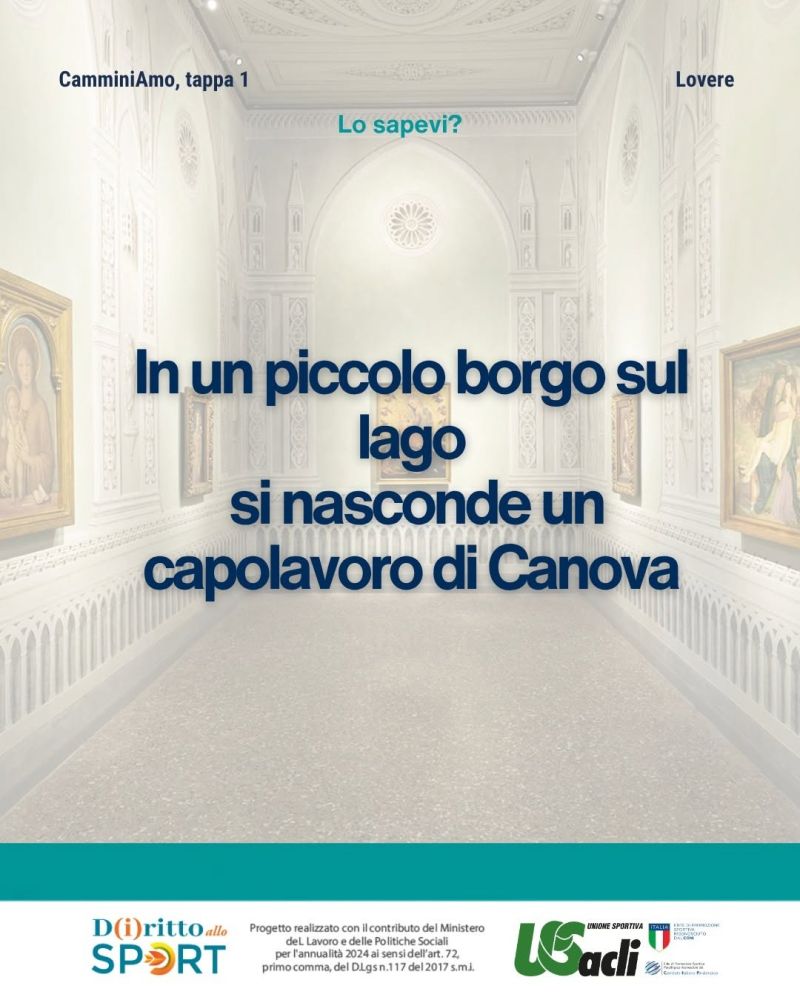 CAMMINIAMO TAPPA 1 - IN UN PICCOLO BORGO SUL LAGO SI NASCONDE UN CAPOLAVORO DI CANOVA - LOVERE (BG) - US ACLI LOMBARDIA