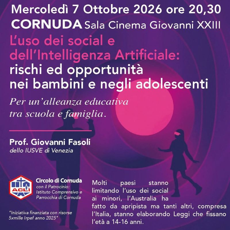 L'USO DEI SOCIAL E DELL'INTELLIGENZA ARTIFICIALE - RISCHI ED OPPORTUNITÀ NEI BAMBINI E NEGLI ADOLESCENTI - CORNUDA (TV) - CIRCOLO ACLI CORNUDA (TV)