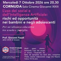 L'USO DEI SOCIAL E DELL'INTELLIGENZA ARTIFICIALE - RISCHI ED OPPORTUNITÀ NEI BAMBINI E NEGLI ADOLESCENTI - CORNUDA (TV) - CIRCOLO ACLI CORNUDA (TV)