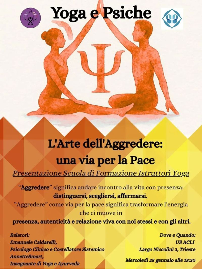 YOGA E PSICHE - L'ARTE DELL'AGGREDIRE: UNA VIA PER LA PACE - TRIESTE - US ACLI TRIESTE