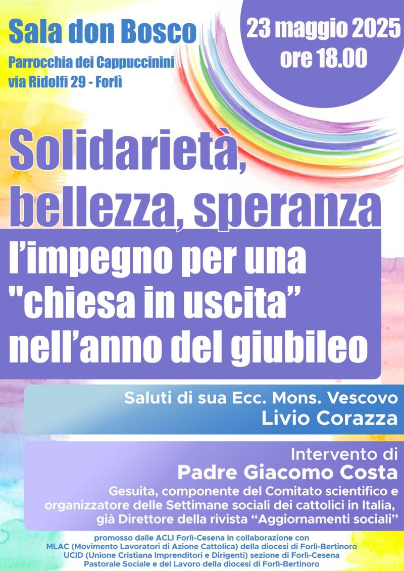 Solidarietà, bellezza, speranza. L'impegno per una "chiesa in uscita" nell'anno del giubileo - Acli Forlì Cesena (FC)