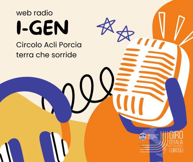 Circolo Acli di Porcia Terra che Sorride (Pordenone) - Radio IGen talk: divulgazione attraverso la creatività