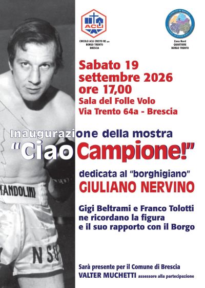 "CIAO CAMPIONE" - INAUGURAZIONE MOSTRA DEDICATA A GIULIANO NERVINO - BRESCIA - CIRCOLO ACLI CRISTO RE