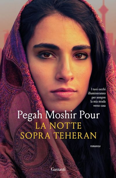 La Notte Sopra Teheran - Pegah Moshir Pour