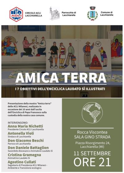 AMICA TERRA - I 7 OBIETTIVI DELL'ENCICLICA LAUDATO SI ILLUSTRATI - LACCHIARELLA (MI) - CIRCOLO ACLI LACCHIARELLA (MI)