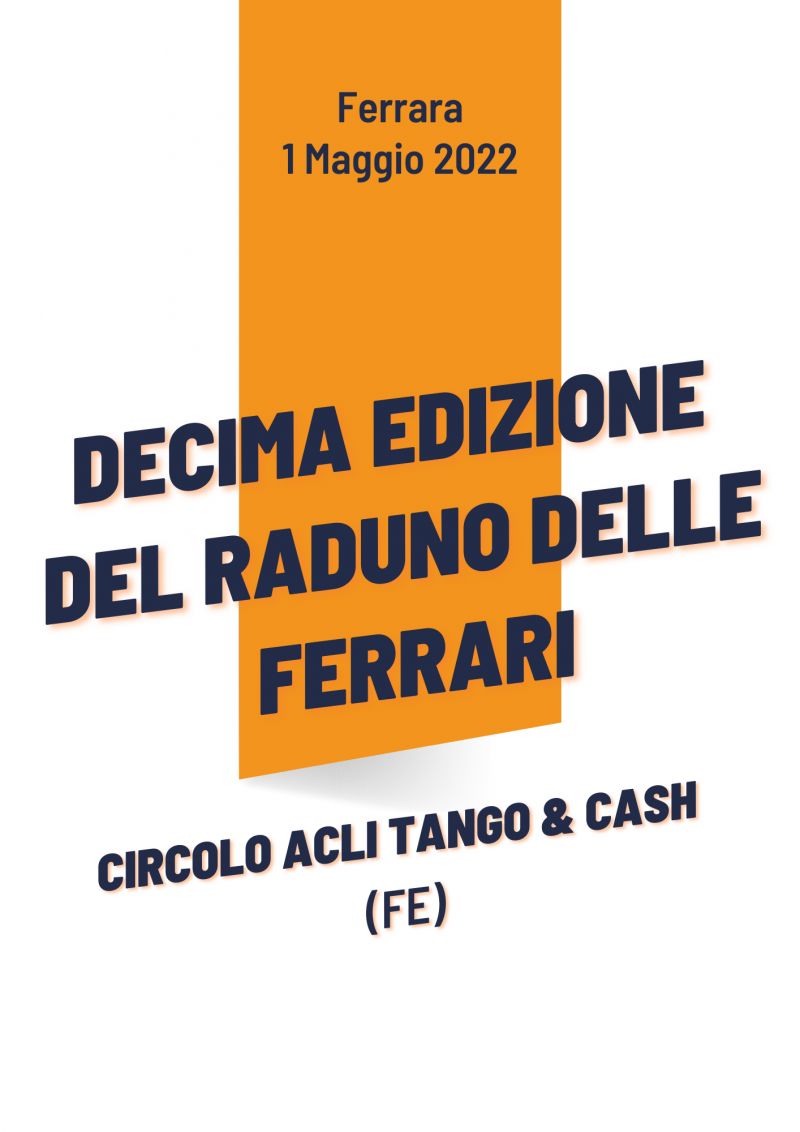Decima edizione del raduno delle Ferrari - Circolo Acli Tango & Cash (FE)