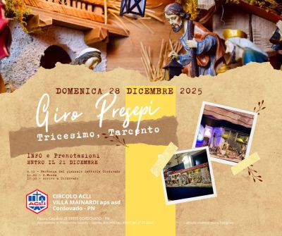 Giro Presepi - Tricesimo, Tarcento (UD) - Circolo Acli Villa Mainardi Cordovado (PN)