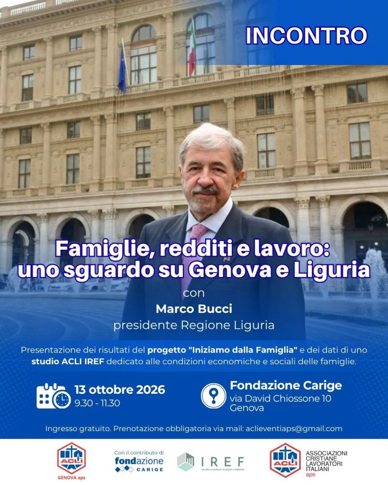INCONTRO CON MARCO BUCCI - FAMIGLIE REDDITI E LAVORO: UNO SGUARDO SU GENOVA E LIGURIA - GENOVA - ACLI GENOVA