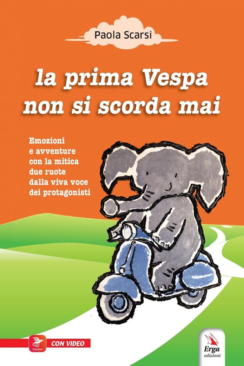 La prima Vespa non si scorda mai - Paola Scarsi