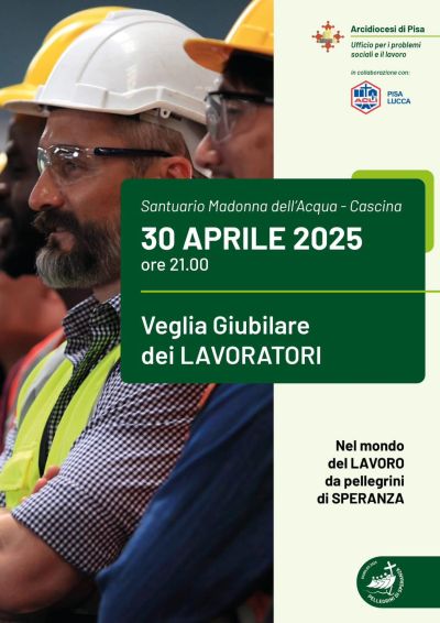 Veglia Giubilare dei Lavoratori - Acli Pisa e Lucca (PI)