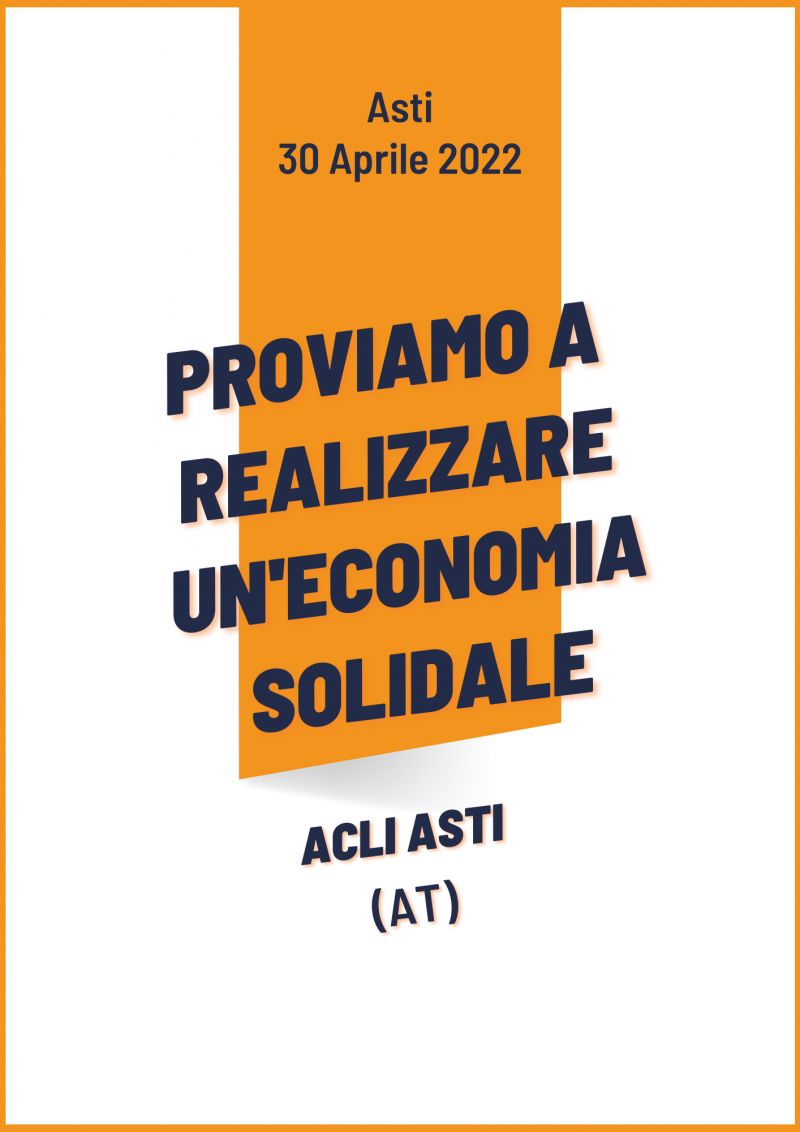 Proviamo a realizzare un'economia solidale - Acli Asti (AT)