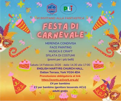FESTA DI CARNEVALE - MERENDA, FACE PAINTING, MUSICA E CRAFT, SFILATA DI COSTUMI - CIRCOLO ACLI YORK - YORK (UK)