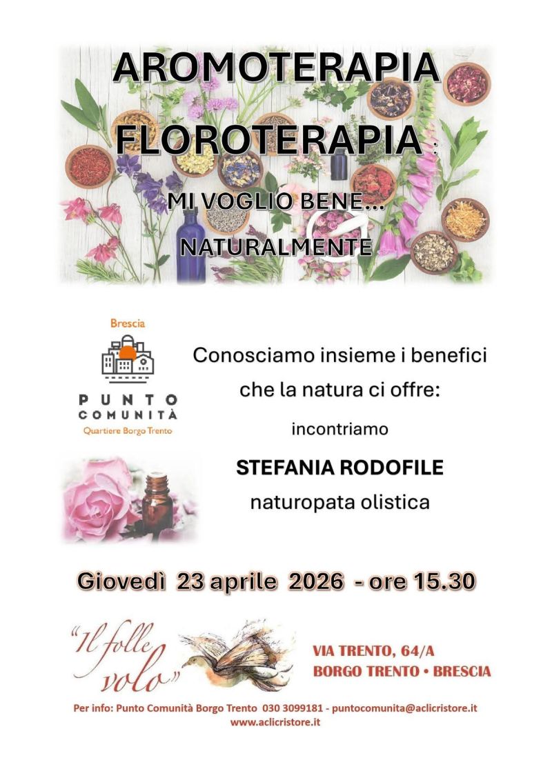 AROMOTERAPIA E FLOROTERAPIA - CONOSCERE I BENEFICI CHE LA NATURA CI OFFRE - BORGO TRENTO (BS) - CIRCOLO ACLI CRISTO RE (BS)