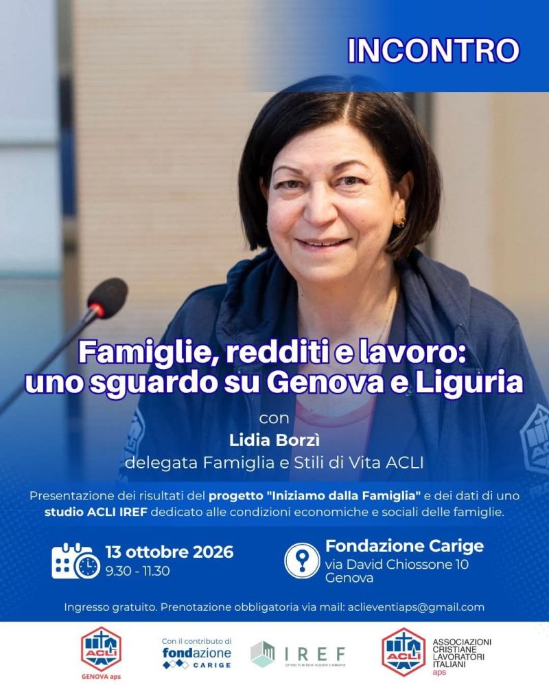 FAMIGLIE, REDDITI E LAVORO - INCONTRO CON LIDIA BORZÌ - GENOVA - ACLI GENOVA
