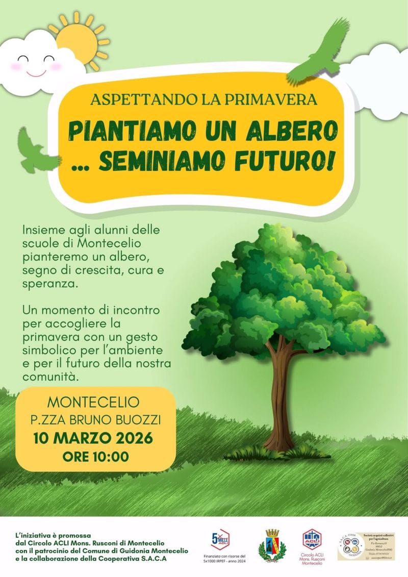ASPETTANDO LA PRIMAVERA - PIANTIAMO UN ALBERO...SEMINIAMO FUTURO! - MONTECELIO (RM)