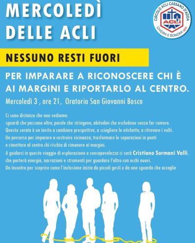 Nessuno resti fuori - Cassano d'Adda (MI) - Circolo Acli Cassano d'Adda (MI)