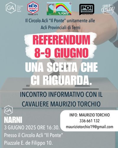 Referendum 8 e 9 giugno. Una scelta che ci riguarda - Narni, Circolo Acli Il Ponte e Acli Terni (Tr)