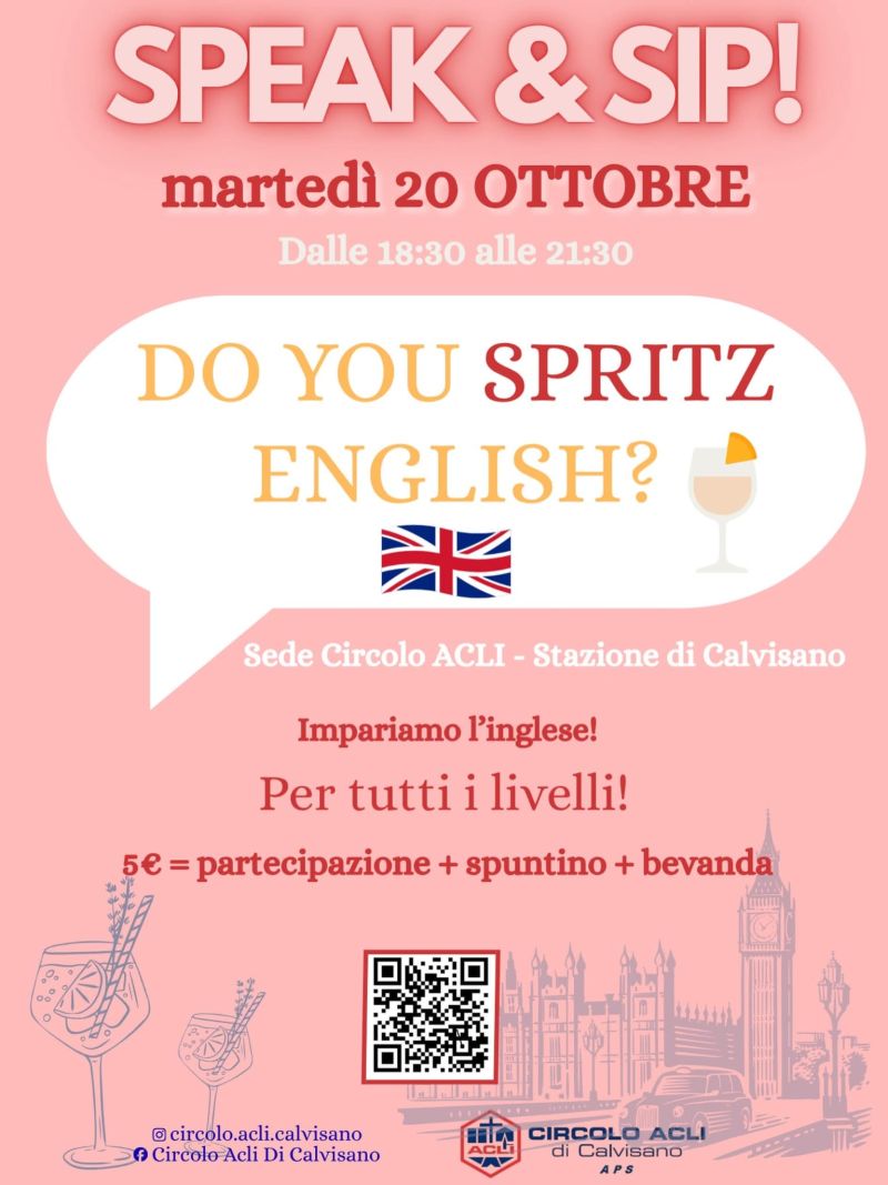 SPEAK E SIP! DO YOU SPRITZ ENGLISH? - PER TUTTI I LIVELLI - CIRCOLO ACLI DI CALVISANO (BS) - CALVISANO (BS)