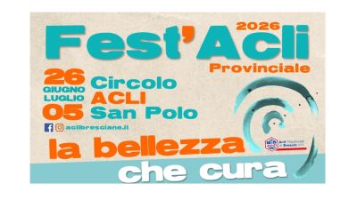 FEST'ACLI 2026 - LA BELLEZZA CHE CURA - CIRCOLO ACLI SAN POLO (BS) - ACLI BRESCIA (BS)