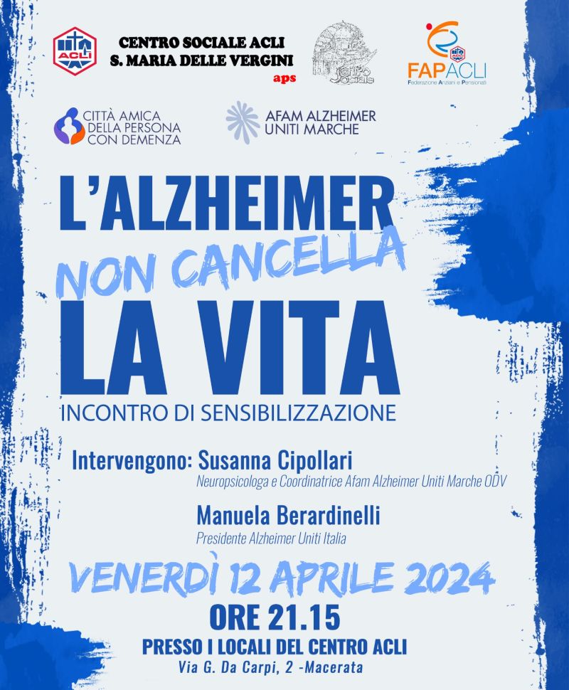 L&#039;Alzheimer non cancella la vita - Centro Sociale Acli S. Maria delle Vergini e FAP Acli Macerata (MC)